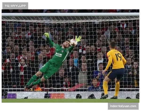 马竞奥布拉克伤缺影响：门将位置轮换导致防守指挥混乱